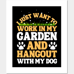 I Just Want To Work In My Garden And Hangout With My Dog Posters and Art